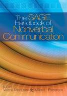 The Sage Handbook of Nonverbal Communication di Valerie Manusov, Miles L. Patterson edito da SAGE PUBN