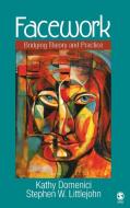 Facework: Bridging Theory and Practice di Kathy L. Isaacson, Stephen W. Littlejohn edito da SAGE PUBN