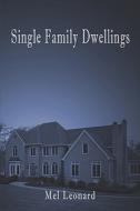 Single Family Dwellings di Mel Leonard edito da PublishAmerica