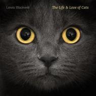 The Life and Love of Cats di Lewis Blackwell edito da Abrams