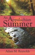 An Appalachian Summer di #Reynolds,  Adam,  M. edito da Publishamerica