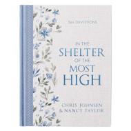 In the Shelter of the Most High (Hardcover) di Chris Johnsen, Nancy Taylor edito da CHRISTIAN ART GIFTS