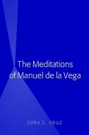 The Meditations of Manuel de la Vega di Cora Cruz edito da Lang, Peter
