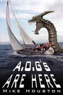 A.O.G's Are Here di Mike Houston edito da AuthorHouse