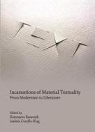 Incarnations Of Material Textuality edito da Cambridge Scholars Publishing