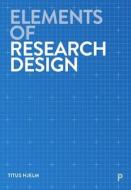 Elements of Research Design di Titus Hjelm edito da POLICY PR