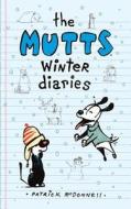 The Mutts Winter Diaries di Patrick Mcdonnell edito da ANDREWS & MCMEEL