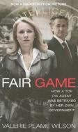 Fair Game: How a Top CIA Agent Was Betrayed by Her Own Government di Valerie Plame Wilson edito da Pocket Star Books