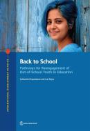 Back to School: Pathways for Reengagement of Out-of-School Youth in Education di Subhashini Rajasekaran, Joel Reyes edito da WORLD BANK PUBN
