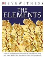DK Eyewitness Books: The Elements di Dk edito da DK PUB