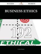 Business Ethics 192 Success Secrets - 192 Most Asked Questions on Business Ethics - What You Need to Know di Cynthia Delgado edito da Emereo Publishing
