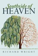 Southside of Heaven di Richard Wright edito da iUniverse