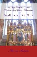 In My Father's House There Are Many Mansions: Dedicated to God di Marcia Batiste Smith Wilson edito da Createspace