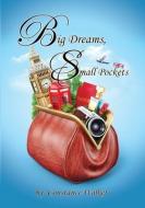 Big Dreams Small Pockets di Constance Walker edito da XULON PR