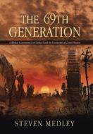 The 69th Generation di Steven Medley edito da Balboa Press