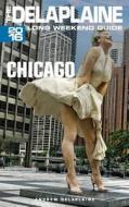 Chicago - The Delaplaine 2016 Long Weekend Guide di Andrew Delaplaine edito da Createspace