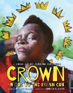 Crown: An Ode to the Fresh Cut di Derrick Barnes edito da Walker Books Ltd.