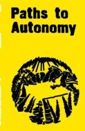 Paths to Autonomy edito da MINOR COMPOSITIONS