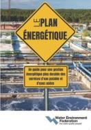 Le Pain Energetique (The Energy Roadmap, French Edition) di Water Environment Federation edito da Water Environment Federation,US