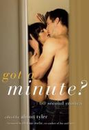 Got A Minute? di Alison Tyler edito da Cleis Press