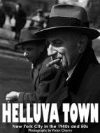 Helluva Town: New York City in the 1940s and 50s edito da powerHouse Books