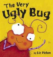 The Very Ugly Bug di Liz Pichon edito da Tiger Tales