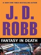 Fantasy in Death di J. D. Robb edito da LARGE PRINT DISTRIBUTION
