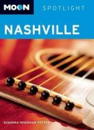 Moon Spotlight Nashville di Susanna Henighan Potter edito da Avalon Travel Publishing