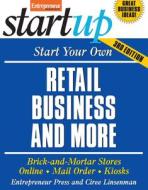 Start Your Own Retail Business And More di Entrepreneur Press, Ciree Linsenman edito da Entrepreneur Press