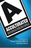 Acculturated: 23 Savvy Writers Find Hidden Virtue in Reality TV, Chic Lit, Video Games, and Other Pillars of Pop Culture edito da TEMPLETON FOUNDATION PR