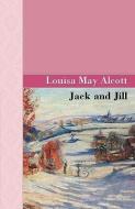 Jack and Jill di Louisa May Alcott edito da ARCHEION PR LLC