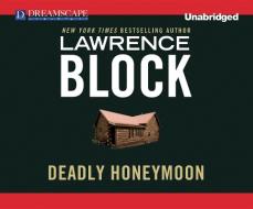 Deadly Honeymoon di Lawrence Block edito da Dreamscape Media