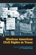 Mexican American Civil Rights In Texas edito da Michigan State University Press