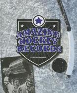 Amazing Hockey Records di Brian Howell edito da Child's World