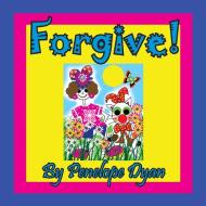 Forgive! di Penelope Dyan edito da Bellissima Publishing LLC