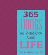 365 Things You Should Know about Life: Wisdom for Every Day! edito da Barbour Publishing