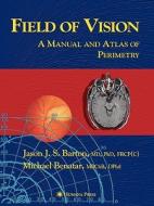 Field of Vision di Jason J. S. Barton, Michael Benatar edito da Humana Press