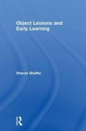 Object Lessons and Early Learning di Sharon E. (Independent Education Consultant Shaffer edito da Left Coast Press Inc