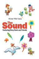 The Sound di Michael "Mike" Casey edito da Christian Faith Publishing, Inc