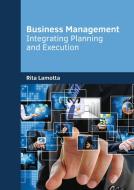Business Management: Integrating Planning and Execution edito da WILLFORD PR