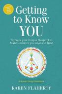 Getting to Know YOU di Karen Flaherty edito da Custom Health Solutions LLC