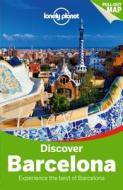 Lonely Planet Discover Barcelona di Lonely Planet, Regis St. Louis, Sally Davies, Andy Symington edito da Lonely Planet Publications Ltd