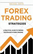 Forex Trading Strategies di Michael Smith edito da Stratosphere LTD