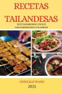 RECETAS TAILANDESAS 2021 (THAI RECIPES SPANISH EDITION) di Gonzalo Wang edito da GONZALO WANG