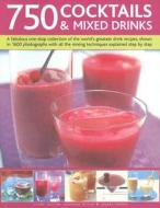 A Fabulous One-stop Collection Of The World's Greatest Drink Recipes, Shown In 1600 Photographs With All The Mixing Techniques Explained Step By Step di Stuart Walton, Suzannah Olivier, Joanna Farrow edito da Anness Publishing