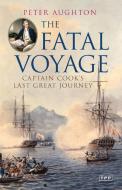 Fatal Voyage di Peter Aughton edito da I.B. Tauris & Co. Ltd.