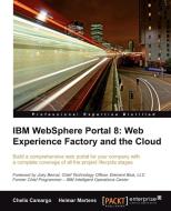 IBM Websphere Portal 8 di Chelis Camargo, Helmar Martens edito da Packt Publishing