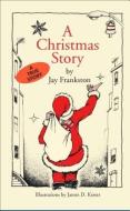 A Christmas Story di Jay Frankston edito da CYPRESS HOUSE