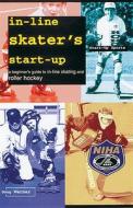 In-Line Skater's Start-Up di Doug Werner edito da Tracks Publishing