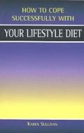Your Lifestyle Diet di Karen Sullivan edito da Wellhouse Publishing Ltd